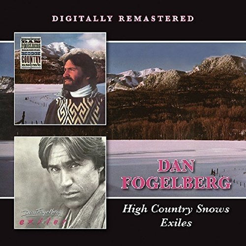 FOGELBERG, DAN - HIGH COUNTRY SNOWS/EXILES