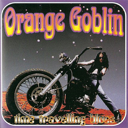 ORANGE GOBLIN - TIME TRAVELLING BLUES (REMASTERED)