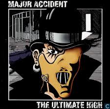 MAJOR ACCIDENT - ULTIMATE HIGH