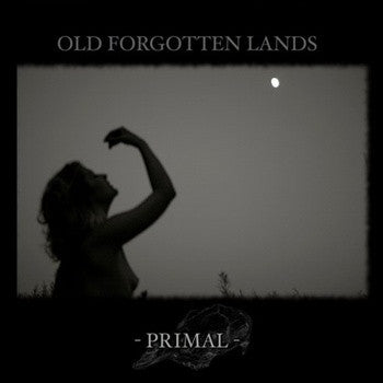 OLD FORGOTTEN LANDS - PRIMAL