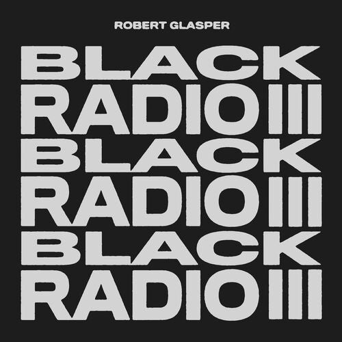 GLASPER, ROBERT - BLACK RADIO III