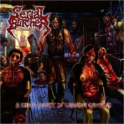 SERIAL BUTCHER - A CRASH COURSE IN CRANIUM...