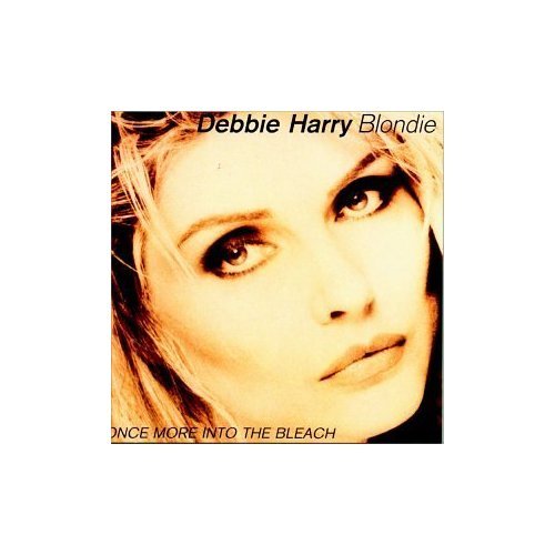 HARRY, DEBBIE (BLONDIE) - ONCE MORE INTO THE BLEACH
