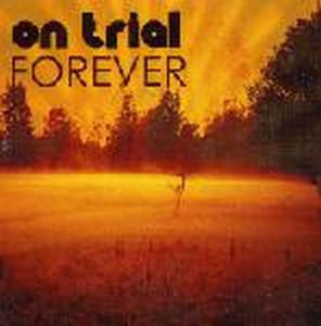 ON TRIAL - FOREVER