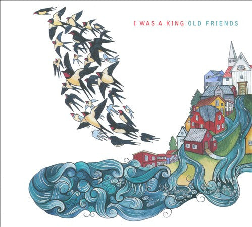I WAS A KING - OLD FRIENDS