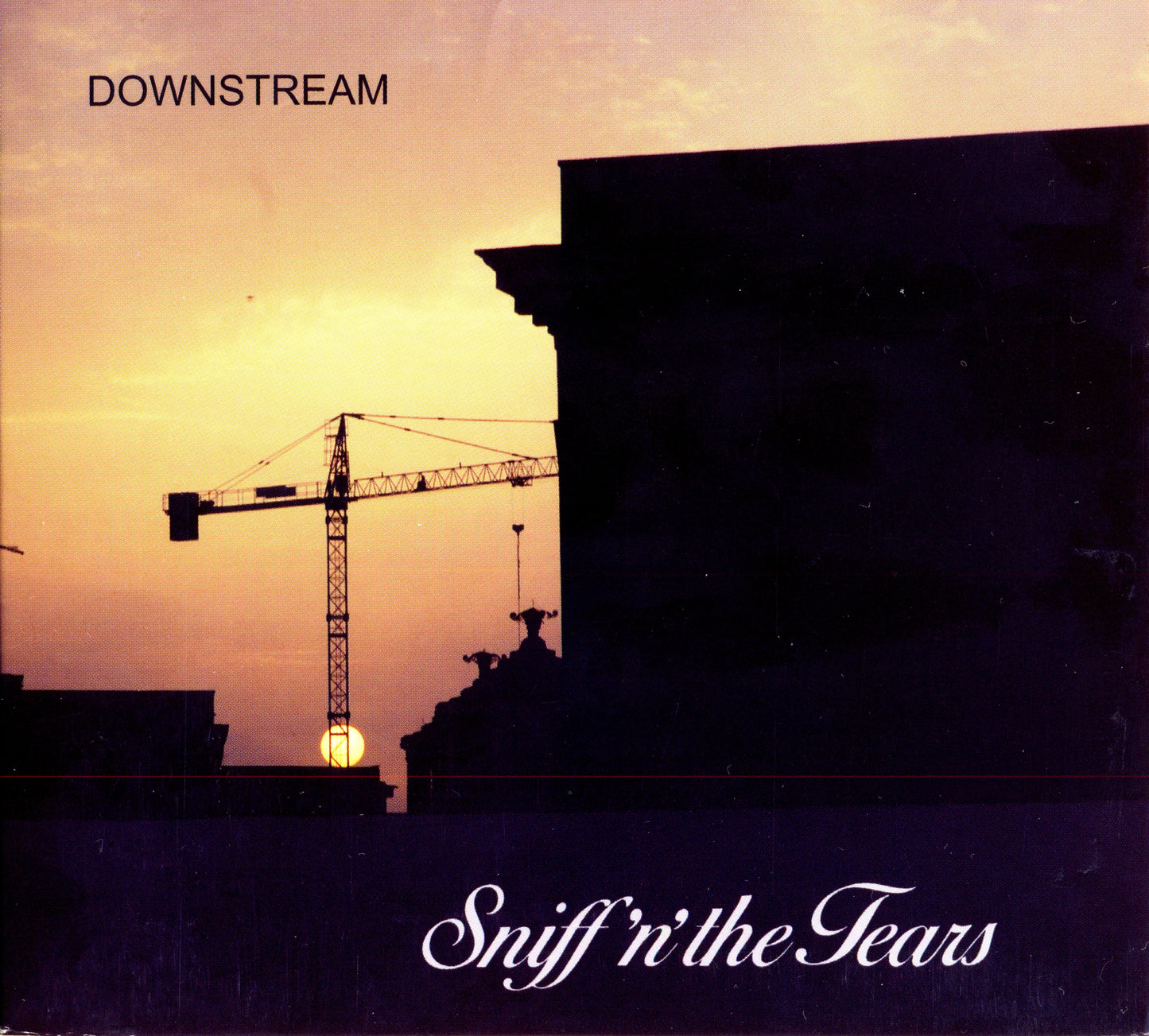 SNIFF N' THE TEARS - DOWNSTREAM