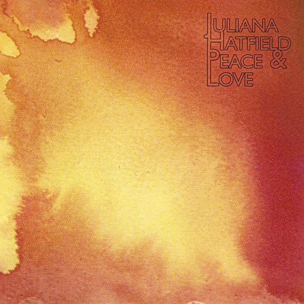 HATFIELD, JULIANA - PEACE & LOVE