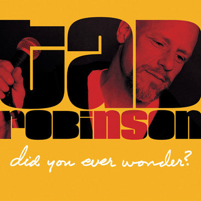 ROBINSON, TAD - DID YOU EVER WONDER?