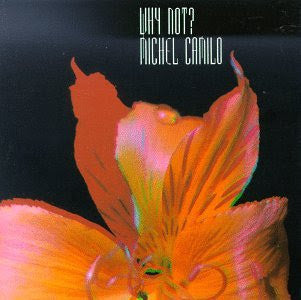 CAMILO, MICHEL - WHY NOT?