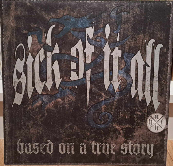 SICK OF IT ALL - BASED ON A TRUE STORY (SP ED)