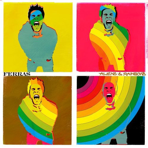 FERRAS - ALIENS & RAINBOWS