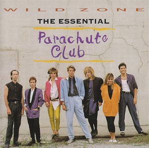 PARACHUTE CLUB, THE - WILD ZONE: THE ESSENTIAL PARACHUTE CLUB