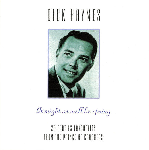 HAYMES, DICK - IT MIGHT AS WELL BE SPRING