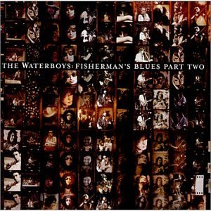 WATERBOYS - FISHERMAN'S BLUES PART TWO