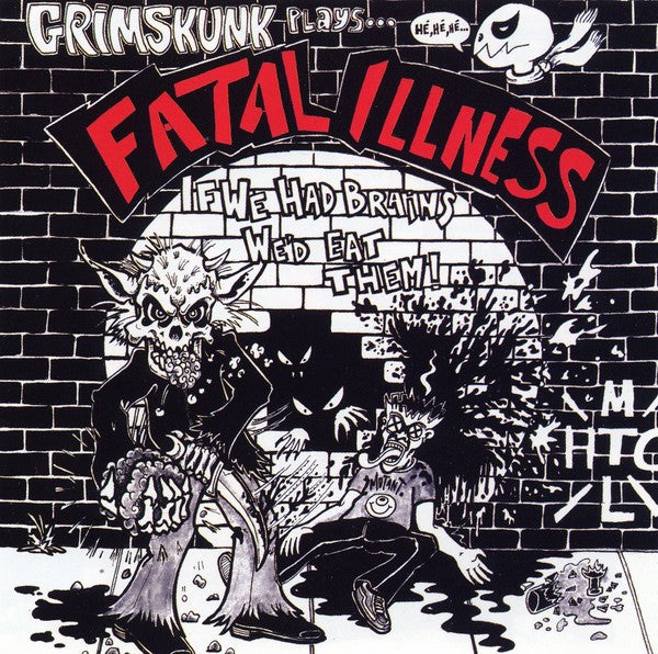 GRIMSKUNK - IF WE HAD BRAINS WE'D EAT THEM
