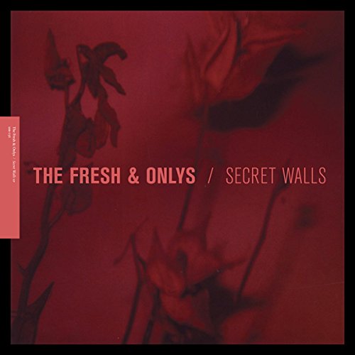 FRESH & ONLYS - SECRET WALLS (EP)