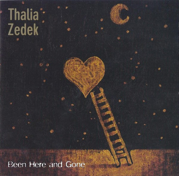 ZEDEK, THALIA - BEEN HERE & GONE