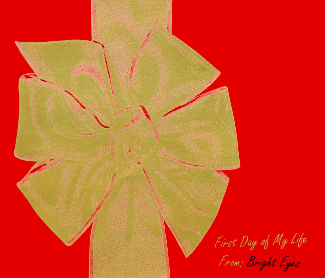 BRIGHT EYES - FIRST DAY OF MY LIFE