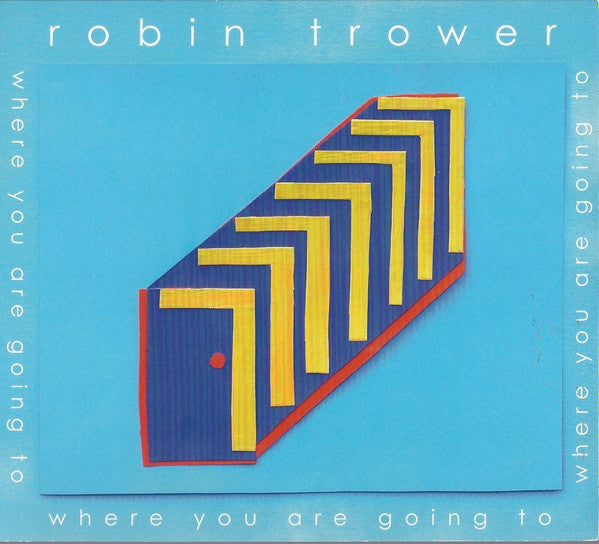TROWER, ROBIN - WHERE ARE YOU GOING TO?