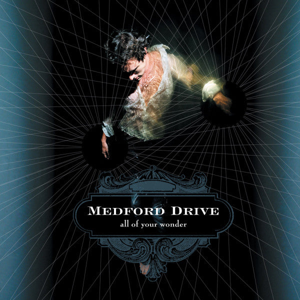 MEDFORD DRIVE - ALL OF YOUR WONDER