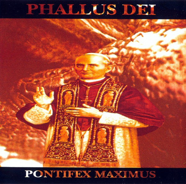PHALLUS DEI - PONTIFEX MAXIMUS