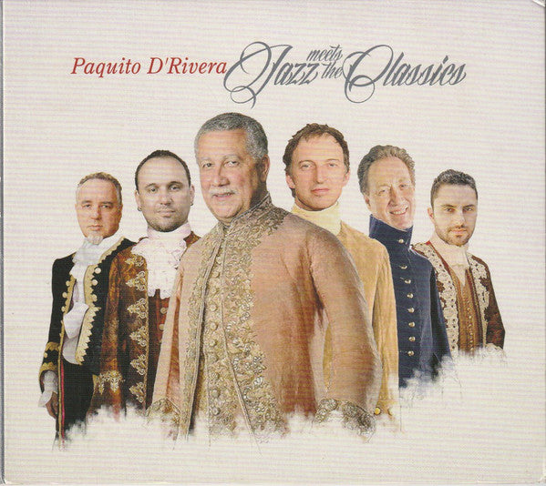 D'RIVERA, PAQUITO - JAZZ MEETS THE CLASSICS