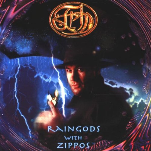 FISH - RAINDOGS WITH ZIPPOS