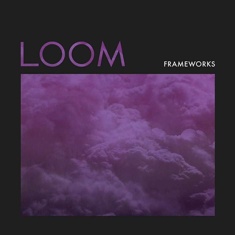 FRAMEWORKS - LOOM