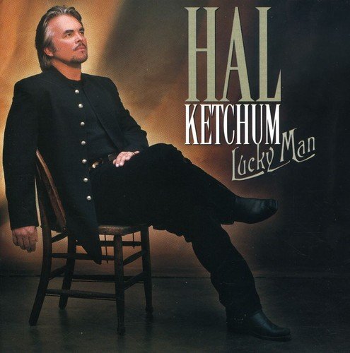 KETCHUM, HAL - LUCKY MAN