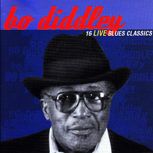 DIDDLEY, BO - 16 LIVE BLUES CLASSICS