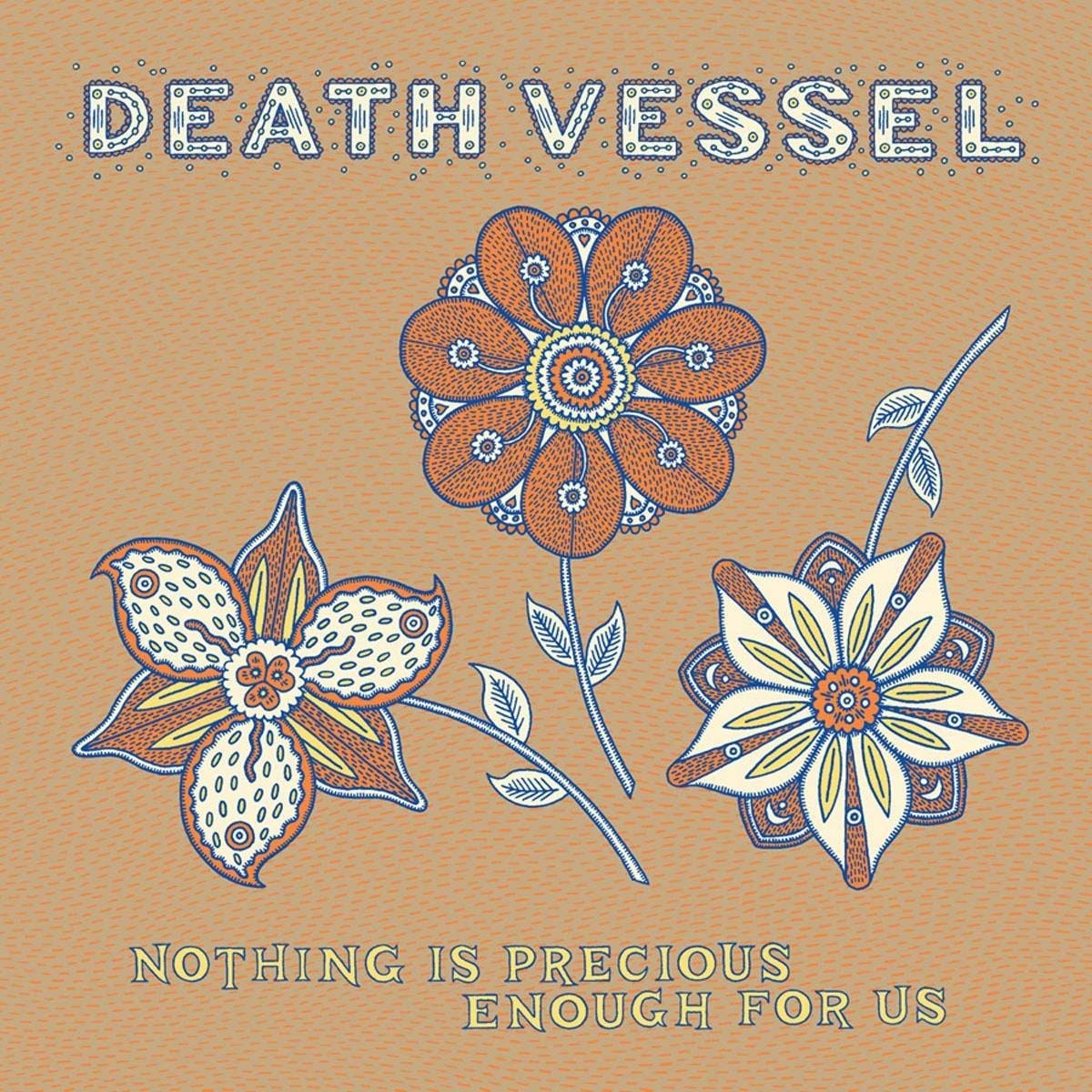 DEATH VESSEL - NOTHING IS PRECIOUS ENOUGH FOR US