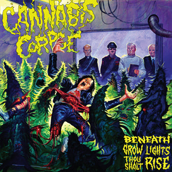 CANNABIS CORPSE - BENEATH GROW LIGHTS THOU SHALT RISE