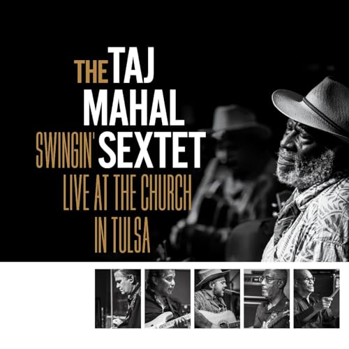 MAHAL, TAJ SEXTET - SWINGIN' LIVE AT THE CHURCH IN TULSA