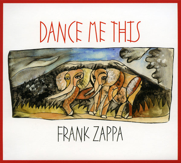 ZAPPA, FRANK - DANCE ME THIS (2017 RE-ISSUE)(UME)