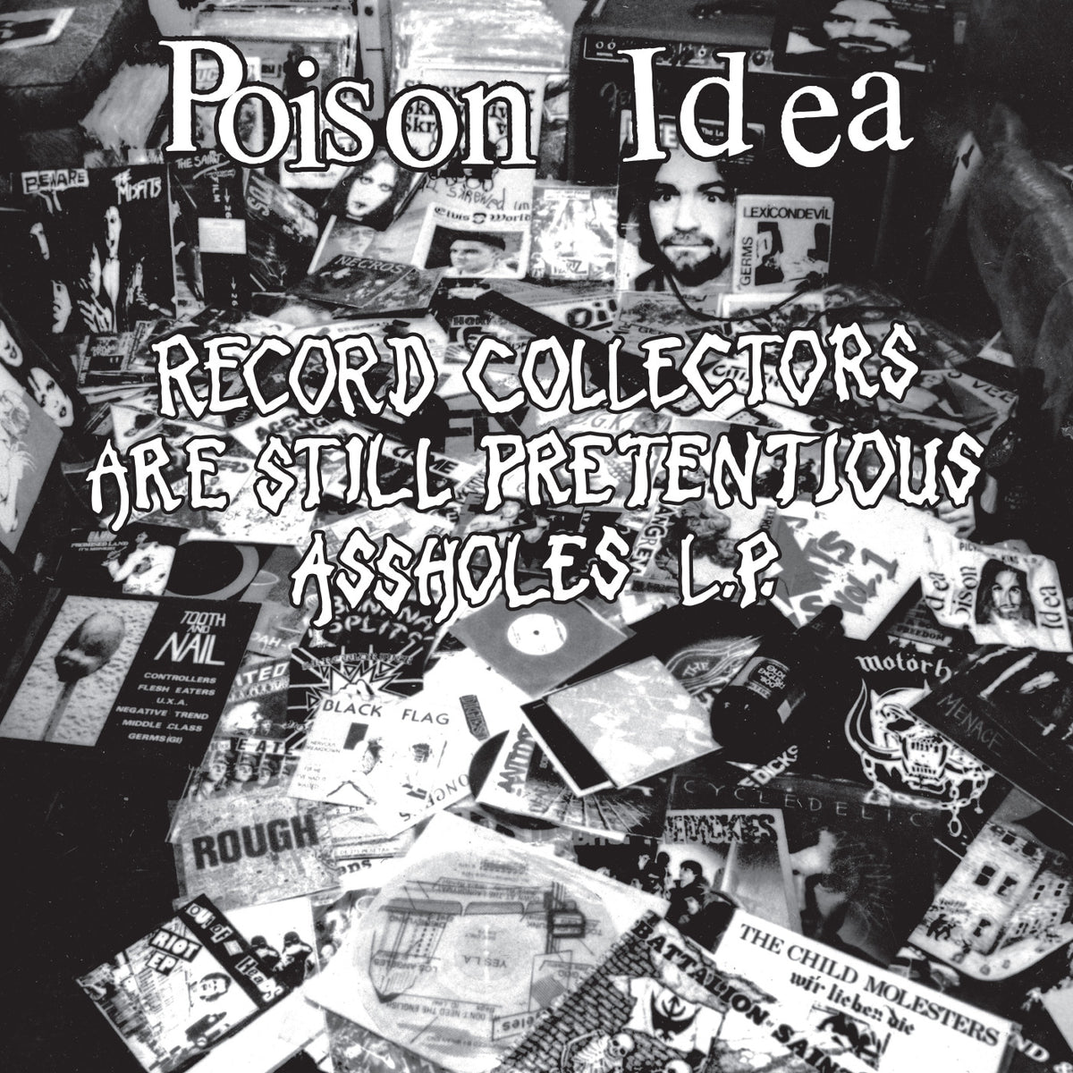 POISON IDEA - RECORD COLLECTORS ARE STILL PRETENTIOUS ASSHOLES