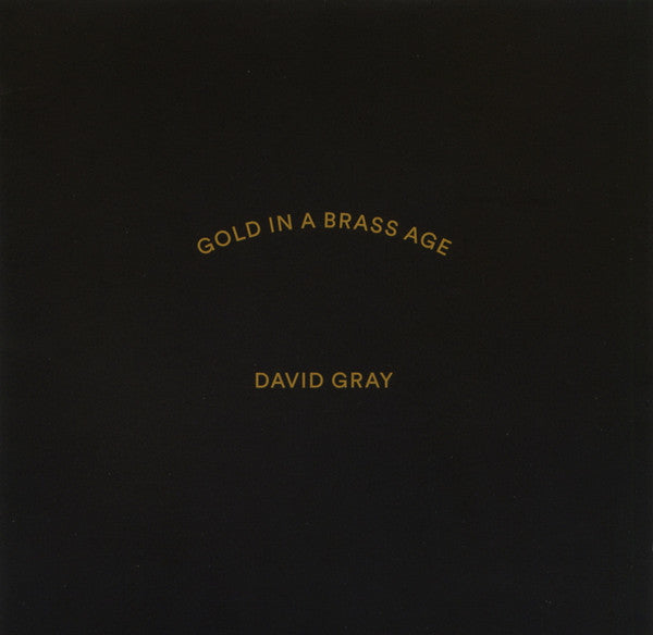 GRAY, DAVID - GOLD IN A BRASS AGE