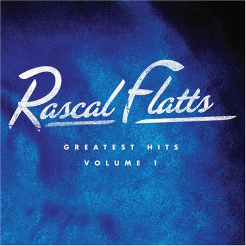 RASCAL FLATTS - GR HITS V1 (DIGIPAK)