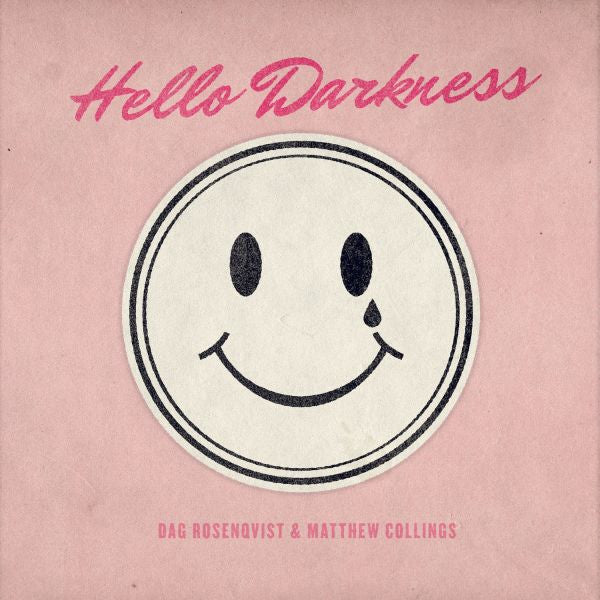 COLLINGS, MATTHEW + DAG ROSENQVIST - HELLO DARKNESS