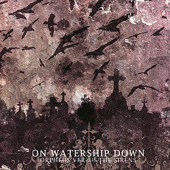 ON WATERSHIP DOWN - ORPHEUS VS. THE SIREN