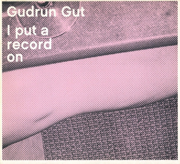 GUT, GUDRUN - I PUT A RECORD ON