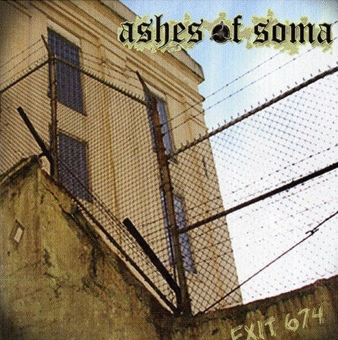 ASHES OF SOMA - EXIT 674