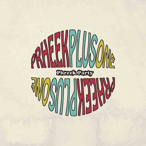 PHREEK PLUS ONE - PHREEK PARTY