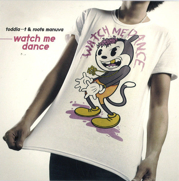 TODDLA T - WATCH ME DANCE