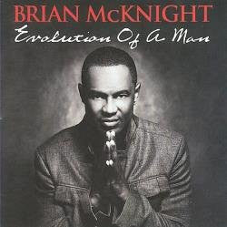 MCKNIGHT, BRIAN - EVOLUTION OF A MAN