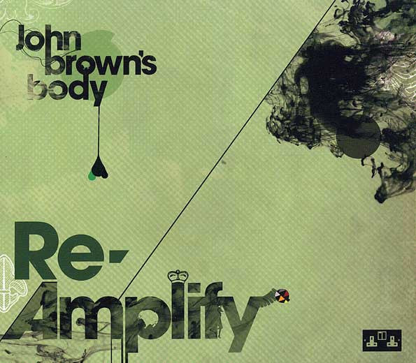 JOHN BROWN'S BODY - RE-AMPLIFY
