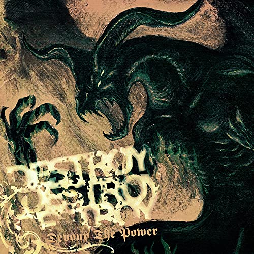 DESTROY DESTROY DESTROY - DEVOUR THE POWER
