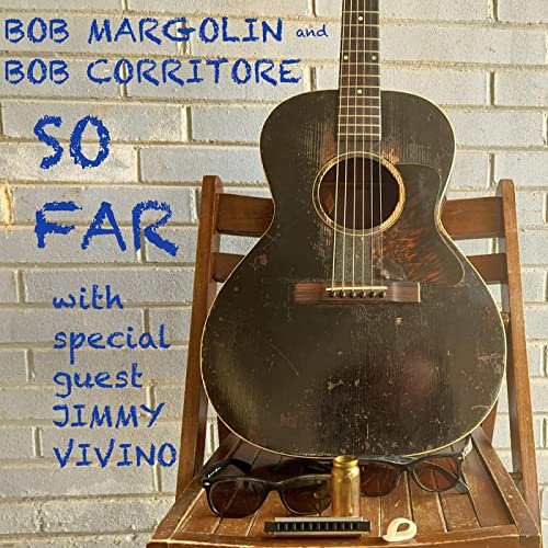 BOB MARGOLIN AND BOB CORRITORE - SO FAR (CD)