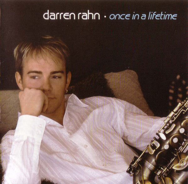 RAHN, DARREN - ONCE IN A LIFETIME