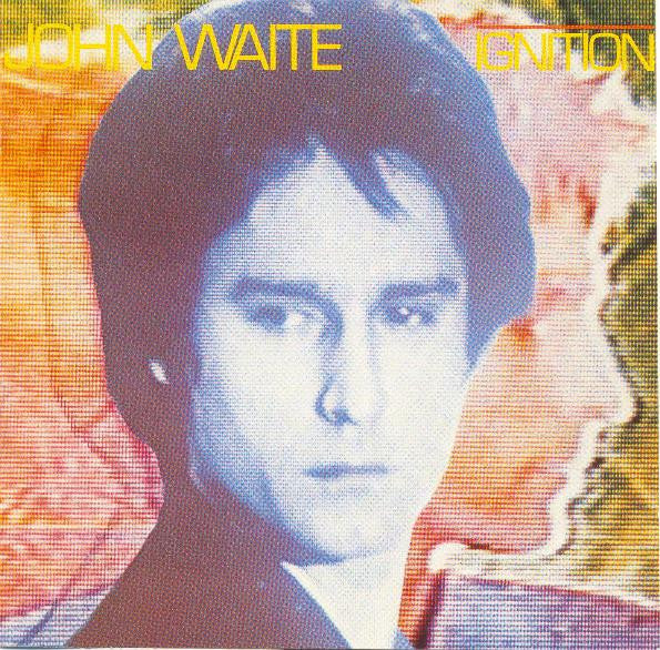 WAITE, JOHN - IGNITION