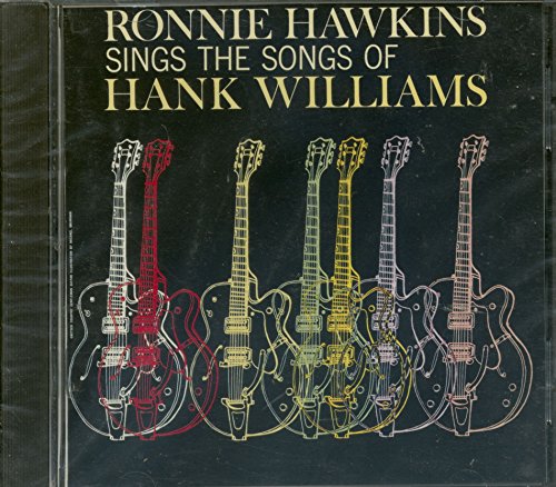 HAWKINS, RONNIE - SINGS HANK WILLIAMS